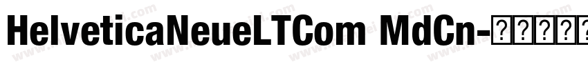 HelveticaNeueLTCom MdCn字体转换
